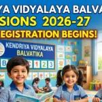 Kendriya Vidyalaya Balvatika Admissions 2026-27 Online Registration Begins