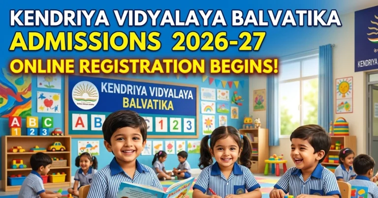 Kendriya Vidyalaya Balvatika Admissions 2026-27 Online Registration Begins