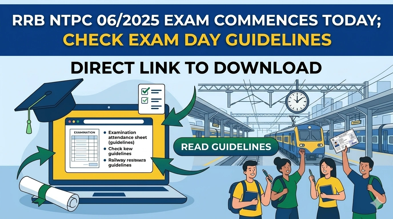 RRB NTPC 06/2025 Exam Commences Today; Check Exam Day Guidelines