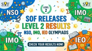 SOF Releases LEVEL 2 Results for NSO, IMO, IEO, Download Result Here