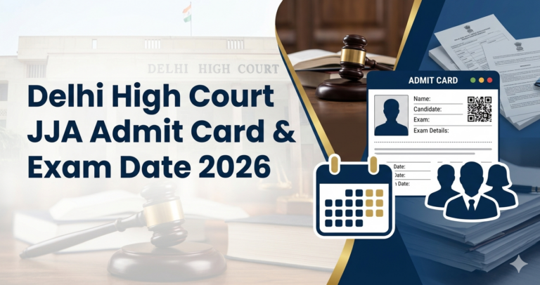 Delhi High Court JJA Admit Cards 2026 Out: How to Download, Direct Links, DHC JJA Exam Dates & More