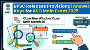 BPSC Releases Provisional Answer Keys for Assistant Section Officer Main Exam 2025; Objection Window Open Until March 20