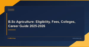 Bachelor of Science [B.Sc] (Agriculture) Complete Guide 2025-2026