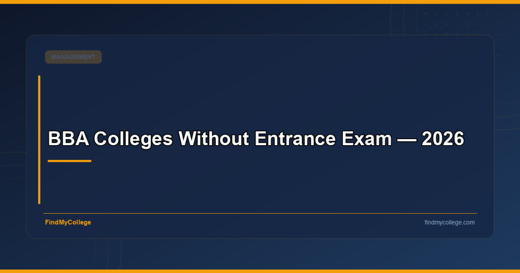 BBA Colleges Without Entrance Exam — 2026 | FindMyCollege – FindMyCollege