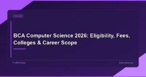 BCA Computer Science 2026: Course Details, Colleges, Fees, Syllabus, and Career Opportunities in India