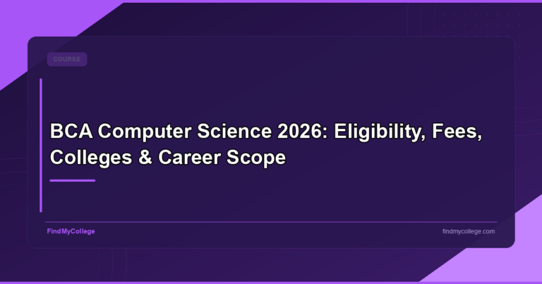 BCA Computer Science 2026: Eligibility, Fees, Colleges & Career Scope
