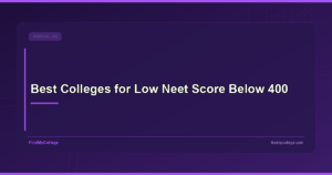 Best Colleges for Low NEET Score Below 400
