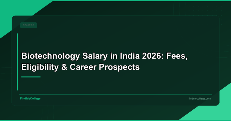 Biotechnology Salary in India 2026: Fees, Eligibility & Career Prospects