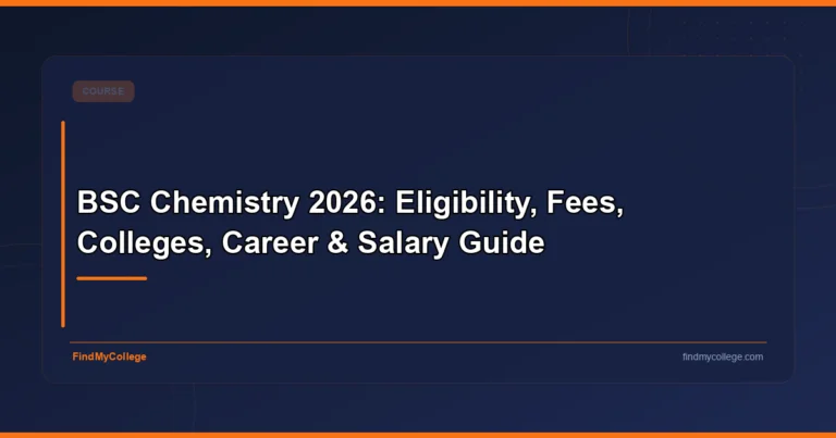 BSc Chemistry 2026: Eligibility, Fees, Colleges, Career & Salary Guide