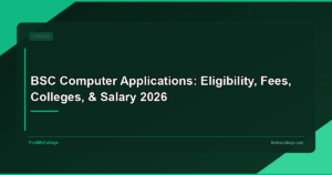 BSc Computer Applications: Course Details, Colleges, Fees, and Career Opportunities in India