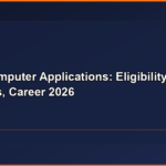 BSc Computer Applications: Eligibility, Fees, Colleges, Career 2026
