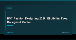 BSc Fashion Designing 2026: Course Details, Fees, Colleges & Career Scope