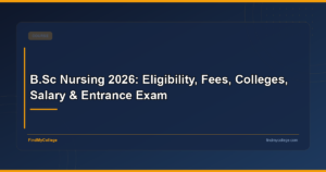 B.Sc Nursing 2026: Eligibility, Fees, Colleges, Salary & Entrance Exam