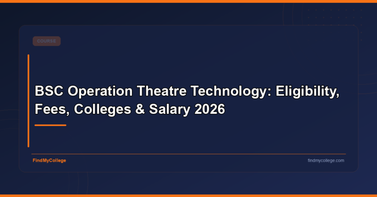 BSc Operation Theatre Technology: Eligibility, Fees, Colleges & Salary 2026