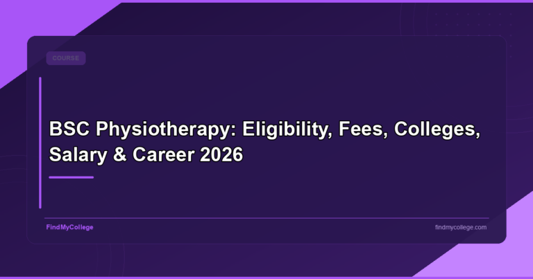 BSc Physiotherapy: Eligibility, Fees, Colleges, Salary & Career 2026