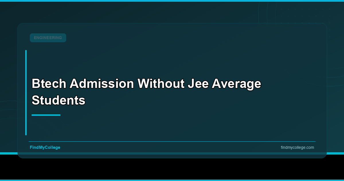 BTech Admission Without JEE Average Students - FindMyCollege