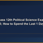 CBSE Class 12th Political Science exam on March 23; how to spend the last 1 day?