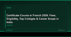 Certificate Course in French 2026: Fees, Eligibility, Top Colleges & Career Scope in India