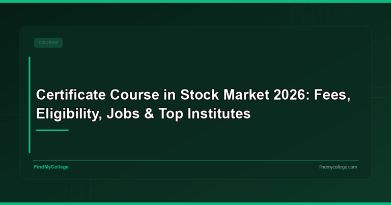Certificate Course in Stock Market 2026: Fees, Eligibility, Jobs & Top Institutes
