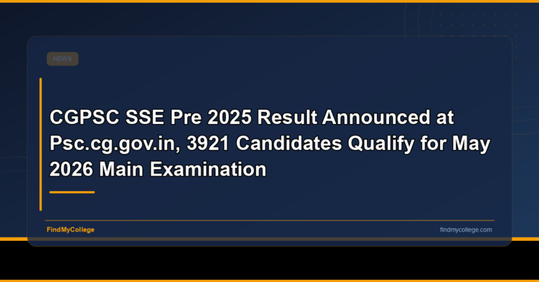 CGPSC SSE Pre 2025 result announced at psc.cg.gov.in, 3921 candidates qualify for May 2026 main examination