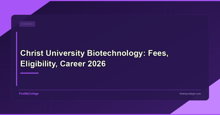 Christ University Biotechnology: Fees, Eligibility, Career 2026