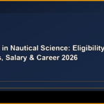 Diploma in Nautical Science: Eligibility, Colleges, Salary & Career 2026
