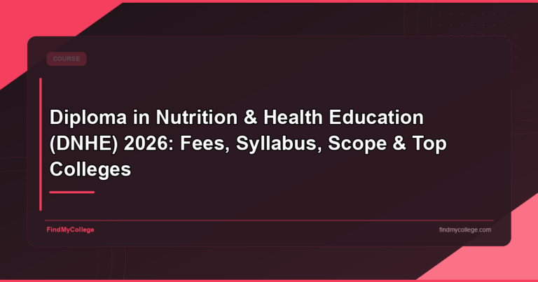 DNHE 2026: Eligibility, Fees, Syllabus, Colleges & Career in India