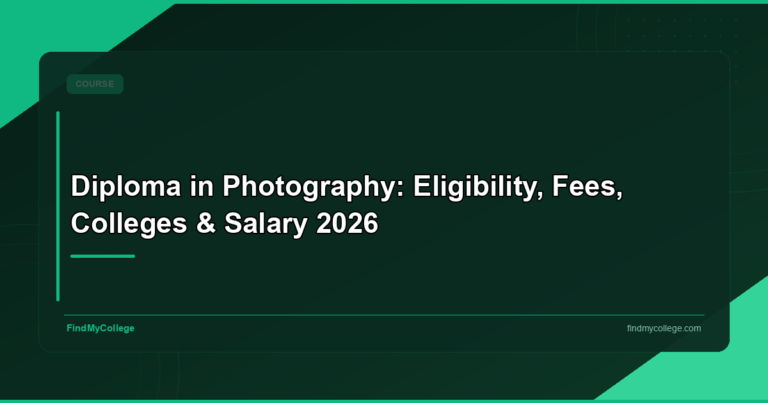 Diploma in Photography: Eligibility, Fees, Colleges & Salary 2026