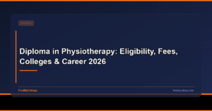 Diploma in Physiotherapy: Course Details, Colleges, Fees, Salary & Career Scope in India