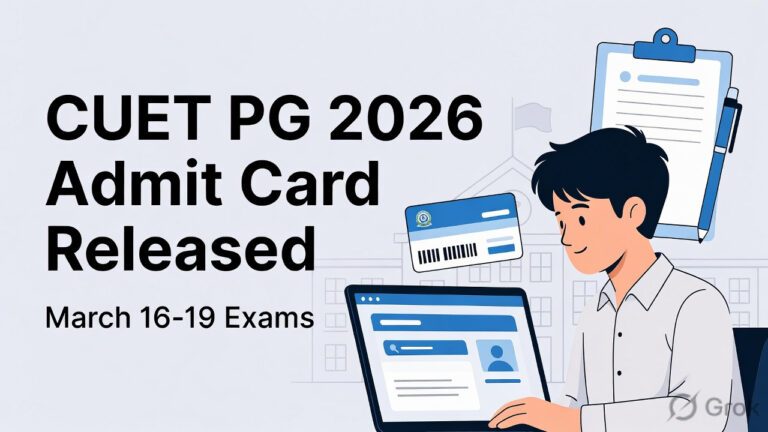 CUET PG 2026 Admit Cards Released for March 16-19 Examinations