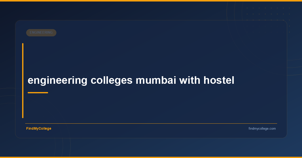 Engineering Colleges Mumbai with Hostel - FindMyCollege