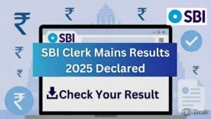 SBI Clerk Mains 2025 Result Declared, Merit List PDF Available on Official Portal
