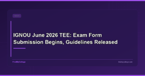 IGNOU June 2026 TEE: Exam form submission begins, guidelines released