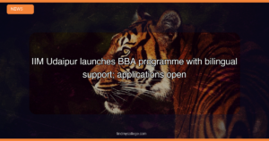 IIM Udaipur launches BBA programme with bilingual support; applications open