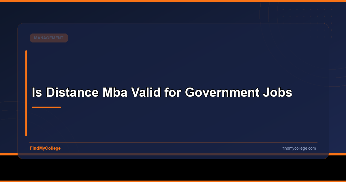 Is Distance MBA Valid for Government Jobs - FindMyCollege