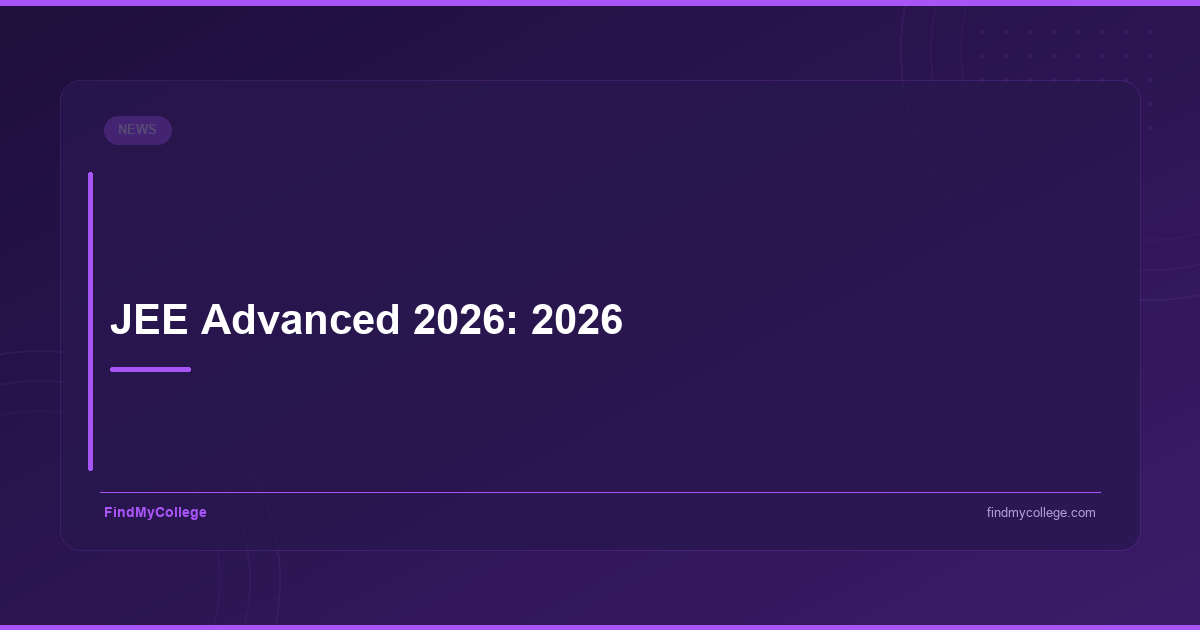 JEE Advanced 2026: జేఈఈ అడ్వాన్స్‌డ్ 2026 పరీక్ష షెడ్యూల్ విడుదల.. ఆన్‌లైన్‌ రిజిస్ట్రేషన్లు… - featured image