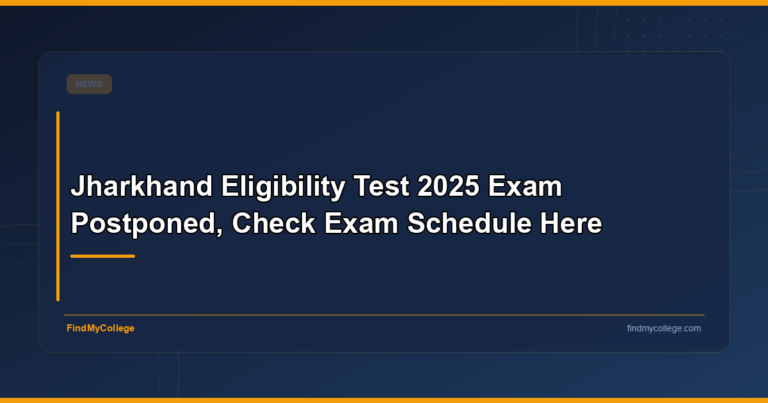 Jharkhand Eligibility Test 2025 Exam Postponed, Check Exam Schedule Here