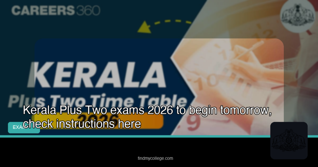 Olua Twoa Kerala Plus Two Exams 2026 to Begin Tomorrow, Check Instructions Here ...