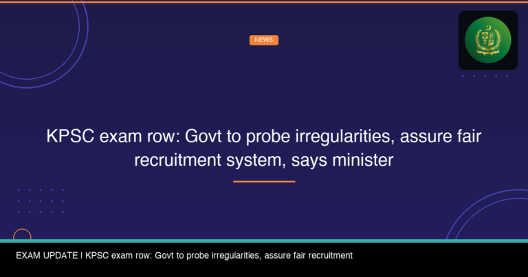 KPSC exam row: Govt to probe irregularities, assure fair recruitment system, says minister - featured image