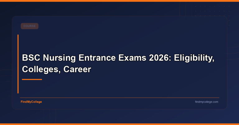 BSc Nursing Entrance Exams 2026: Eligibility, Colleges, Career