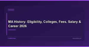 MA History: Course Details, Colleges, Fees, Syllabus, and Career Opportunities in India