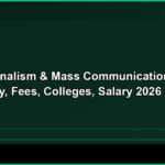 MA Journalism & Mass Communication: Eligibility, Fees, Colleges, Salary 2026