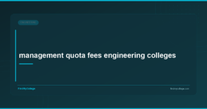 Management Quota Fees Engineering Colleges - FindMyCollege