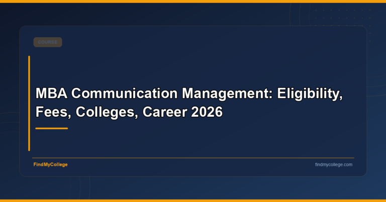 MBA Communication Management: Eligibility, Fees, Colleges, Career 2026