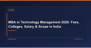 MBA in Technology Management 2026: Fees, Colleges, Salary & Scope in India