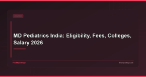 MD Pediatrics in India: Course Details, Colleges, Fees, and Career Opportunities