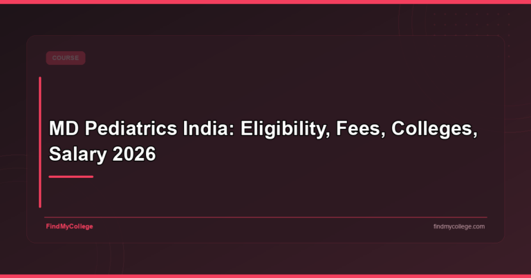 MD Pediatrics India: Eligibility, Fees, Colleges, Salary 2026