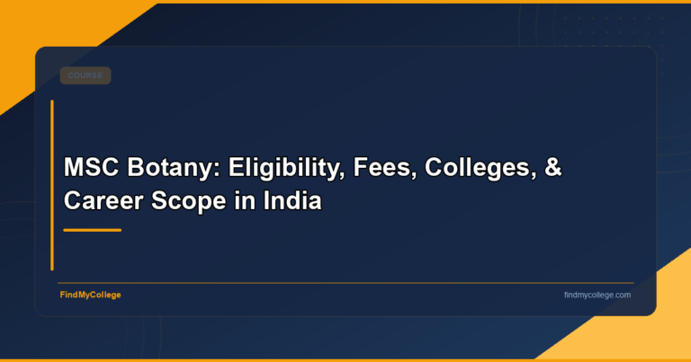MSc Botany: Eligibility, Fees, Colleges, & Career Scope in India