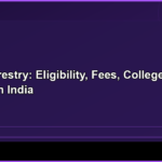 MSC Forestry: Eligibility, Fees, Colleges, Career in India
