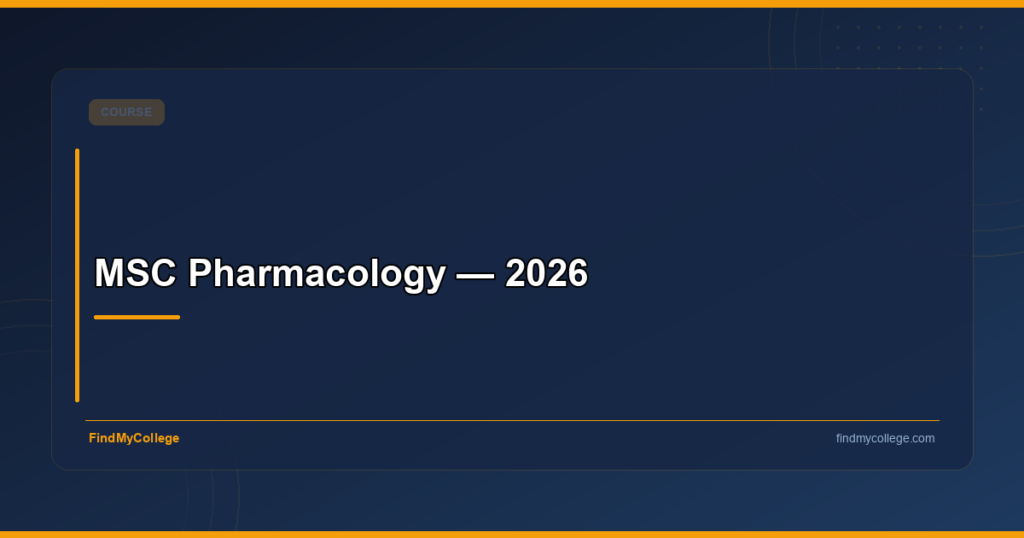 MSC Pharmacology: Admission, Colleges, Fees & Salary in India 2026